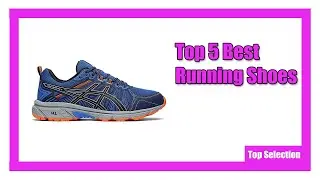 Top 5 Best Running Shoes 2021 - how to choose running shoes
