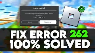 🔧How to Fix Roblox Error Code 262 - Fix Disconnected Error Code 262✅Roblox
