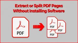 How to Split PDF or Extract PDF Without Installing Any Software Easily In 2024