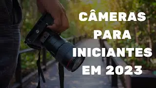 QUAL A MELHOR CÂMERA PARA INICIAR NA FOTOGRAFIA - 2023 [02/02]