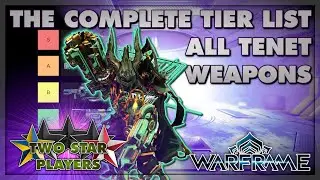 Tier List - ALL TENET WEAPONS | Warframe | Two Star Players