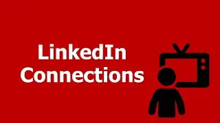LinkedIn: How to Work with Connections on LinkedIn