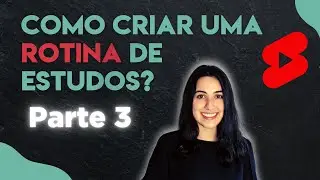 COMO CRIAR UMA ROTINA DE ESTUDOS? - Parte 3