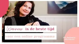 Wanneer is de beste tijd voor een online programma?