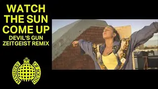 Example - 'Watch The Sun Come Up' (Devil's Gun Zeitgeist Remix Official Video)