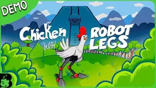 Burr Plays 'Chicken with Robot Legs' Demo (Steam Next Fest)