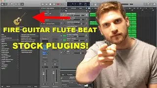HOW TO MAKE A FIRE GUITAR AND FLUTE BEAT USING ONLY LOGIC STOCK PLUGINS!