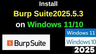 How to Install Burp Suite 2025.5.4 on Windows 11 or 10 [Step-by-Step Guide] | 2025 Updated