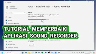 Cara Memperbaiki Aplikasi Sound Recorder di Laptop Windows 11 (Repair & Reset Aplikasi)