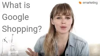 What are Google Shopping Ads? - Introduction to Google Shopping with emarketing