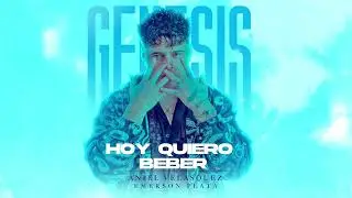 Hoy Quiero Beber - Aniel Velasquez & Emerson Plata (Audio/Visualizer) - #GENESIS