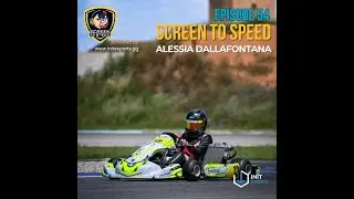 Screen to Speed No.54: Alessia Dallafontana's Journey from Karting to F1 hopeful!