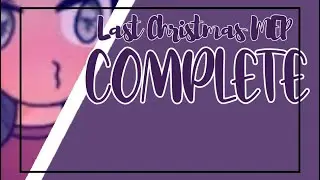Last Christmas MEP || Complete || Merry Christmas! || Read Pinned Comment ||