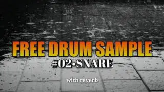 FREE DRUM SAMPLE #02•SNARE