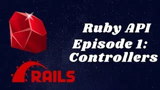 Ruby On Rails API For Beginners | Episode 1 Models & Controllers