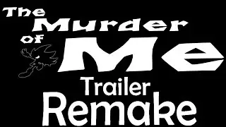 The Murder of Me Trailer Remake