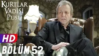 Kurtlar Vadisi Pusu 52.Bölüm FULLHD 1080p [EKSİKSİZ]