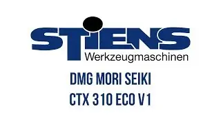 DMG Mori Seiki CTX 310 eco V1