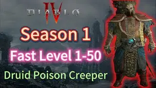 Diablo 4 - Season 1 Druid FAST Leveling Guide, 1-50 in few hours, Poison Creeper, Landslide