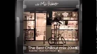 The Best Chillout mix 2014: Buda Bar - Music from Haven