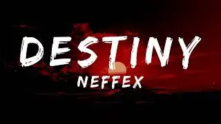 Neffex - Destiny (Lyrics)