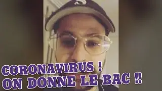 Le coronavirus :  on donne le BAC !!