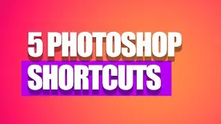 5 Photoshop Shortcuts You Need to Know!