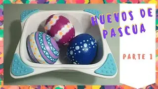 Como hacer unos HUEVOS DE PASCUA Parte 1 🥚
