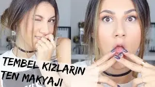 Tembel Kızların Ten Makyaji Fondöten  Rutini
