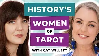 History’s Hidden Women of Tarot with Cat Willett