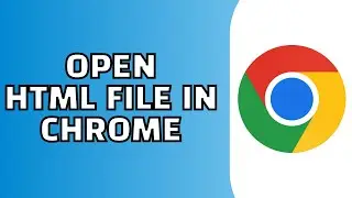 How to Open HTML File in Chrome (Quick Tutorial)