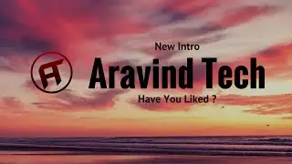 Aravind Tech - New Intro 😍 || SubScribe ||