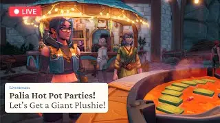 Hot Pot Party to get a Giant Plushie in Palia!! First YouTube Partner Stream!