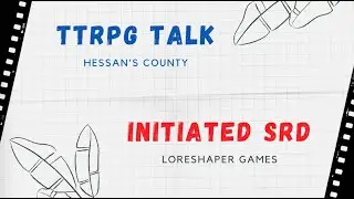 TTRPG Talk - Initiated SRD