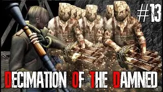 RESIDENT EVIL 4 DECIMATION OF THE DAMNED PARTE 13 