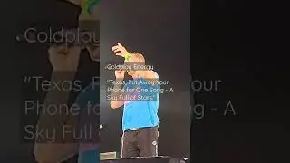 Coldplay Requests to Put Away Phones!