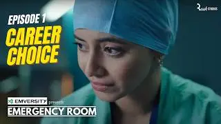 Emergency Room | New Hindi Web Series | Ep 1 - Career Choice ft. Alisha Parveen | Alright! Originals