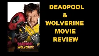 Deadpool and Wolverine MCU Movie Review