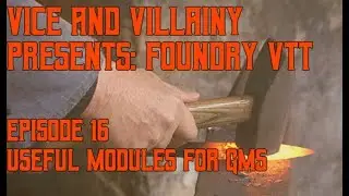 Episode 16 - Foundry VTT: More Modules to help GMs