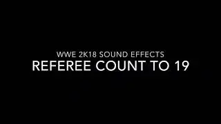 WWE 2K18| Referee Count to 19 sound
