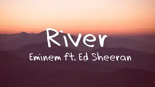 Eminem ‒ River (Lyrics / Lyric Video) ft. Ed Sheeran