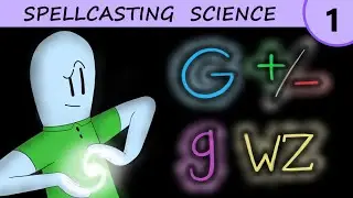 The Four Forces || Spellcasting Science: episode 1