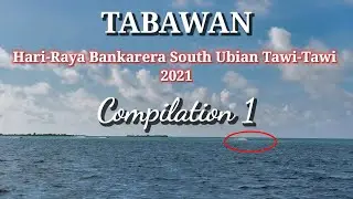 Tabawan hari raya bancarera Compilation 1 | South Ubian Tawi-Tawi | 2021