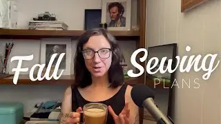 Fall Sewing Plans - Designer Dupe, Thrift Flip, Tailoring, etc.