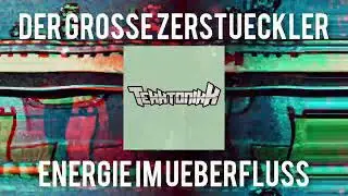 Der Große Zerstückler - Energie im Überfluss (HARDTEKK)