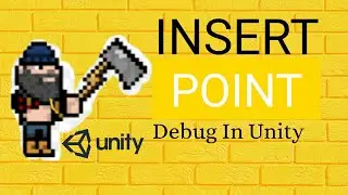Insert Point Or Break Point : Debugging In Unity Visual Studio  C# [ HINDI]