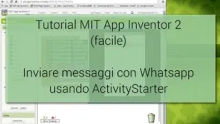 Tutorial (facile) - Inviare messaggi con Whatsapp in MIT App Inventor 2