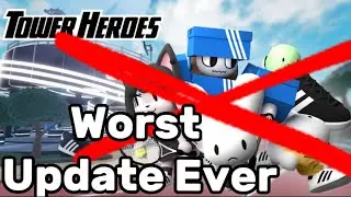 Worst Update In Tower heroes EVER