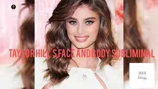 🌟 Requested 🌟Taylor Hill's Face and Body Subliminal|||