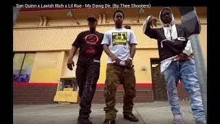 San Quinn x Lavish Rich x Lil Rue  - My Dawg (Official Music Video)